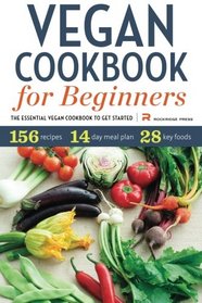 Vegan Cookbook for Beginners: The Essential Vegan Cookbook To Get Started