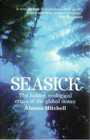 Seasick: The Hidden Ecological Crisis of the Global Ocean