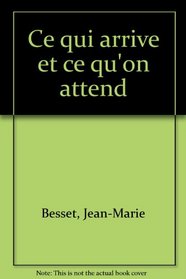 Ce qui arrive et ce qu'on attend (Actes sud-Papiers) (French Edition)