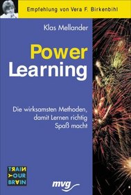 Power Learning. Die wirksamsten Methoden, damit Lernen richtig Spa macht.