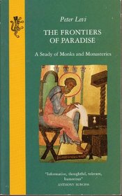 The Frontiers of Paradise: Study of Monks and Monasteries