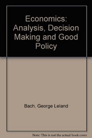 Economics: Analysis Decision Making and Policy