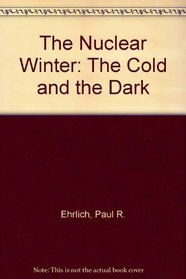 The Nuclear Winter: The Cold and the Dark