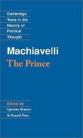 Machiavelli: The Prince (Cambridge Texts in the History of Political Thought)
