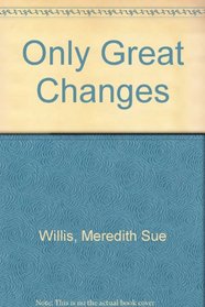 Only Great Changes