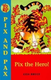 Pix and Pax: 2 - Pix the Hero (Pix and Pax)