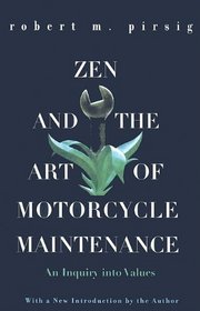 Zen and the Art of Motorcycle Maintenance: An Inquiry Into Values (Harper Perennial Modern Classics (Prebound))