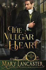 The Vulgar Heart (The Unmarriageable Series)