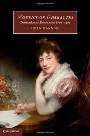 Poetics of Character: Transatlantic Encounters 1700-1900 (Cambridge Studies in Romanticism)