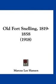 Old Fort Snelling, 1819-1858 (1918)