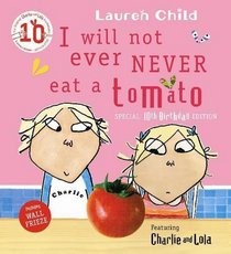 I Will Not Ever Never Eat a Tomato (Charlie & Lola Birthday Editn)