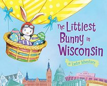 The Littlest Bunny in Wisconsin: An Easter Adventure
