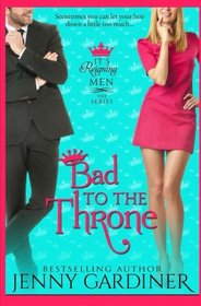Bad to the Throne (It's Reigning Men) (Volume 3)