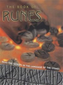 The Book Of Runes: Read The Secrets In The Language Of The Stones