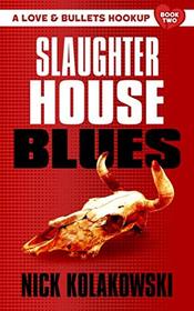 Slaughterhouse Blues (A Love and Bullets Hookup) (Volume 2)