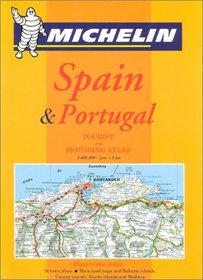 Michelin Spain & Portugal Tourist and Motoring Atlas: Tourist and Motoring Atlas (Michelin Tourist and Motoring Atlas : Spain & Portugal)