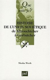 Histoire de l'Union sovitique de Khrouchtchev  Gorbatchev [nouvelle dition]