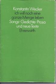 Ich will noch eine ganze Menge leben: Songs, Gedichte, Prosa und neue Texte (German Edition)