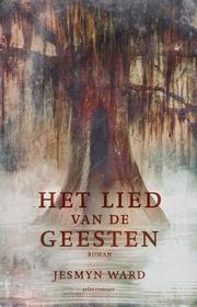 Het lied van de geesten (Sing, Unburied, Sing) (Dutch Edition)