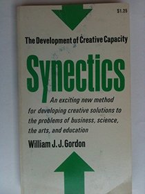 Synectics the Development of Creative Capacity