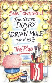 The Secret Diary of Adrian Mole, Aged 13 3/4: The Play (A Methuen Paperback)