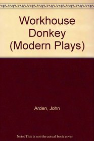 Workhouse Donkey (Modern Plays)