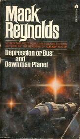 Depression or Bust and Dawnman Planet