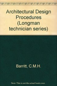 Architectural Design Procedures (Longman technician series. Construction and civil engineering)