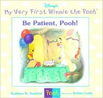 Be Patient, Pooh (My Very First Winnie the Pooh)