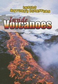 Inside Volcanoes (Inside Nature's Disasters)