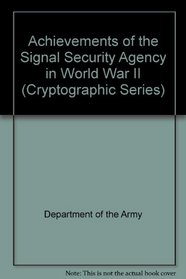 Achievements of the Signal Security Agency in World War II (C-70)