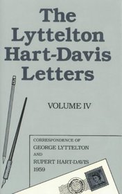 The Lyttelton Hart-Davis Letters (Volume IV): Correspondence of George Lyttelton and Rupert-Hart Davis, 1959
