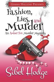 Fashion, Lies, and Murder: Amber Fox Mysteries book #1 (Volume 1)