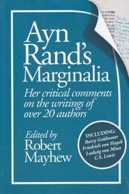 Ayn Rand's Marginalia : Her Critical Comments on the Writings of over Twenty Authors