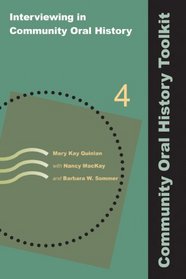 Interviewing in Community Oral History (Community Oral History Toolkit)