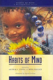 Discovering and Exploring Habits of Mind (Habits of Mind - A Developmental Series)