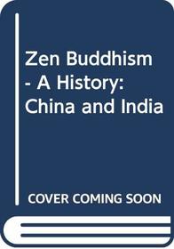Zen Buddhism - A History (Nanzan Studies in Religion & Culture)