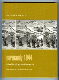 Normandy 1944 : Allied Landings and Breakout (Praeger Illustrated Military History)