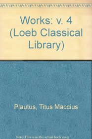 Works: v. 4 (Loeb Classical Library)