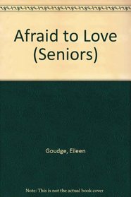 Afraid to Love (Seniors)