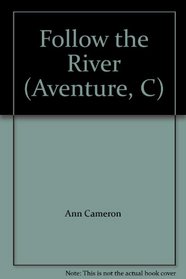 Follow the River (Aventure, C)