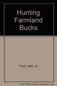 Hunting Farmland Bucks