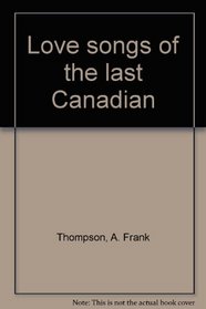 Love songs of the last Canadian