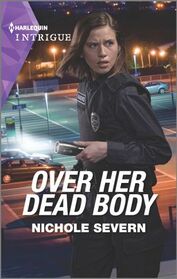 Over Her Dead Body (Defenders of Battle Mountain, Bk 5) (Harlequin Intrigue, No 2141)