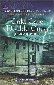 Cold Case Double Cross (Cold Case Investigators, Bk 2) (Love Inspired Suspense, No 912) (Larger Print)