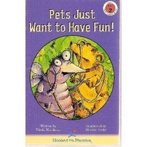 Pets Just Want to Have Fun! (Hooked on Phonics, Level 3, Bk 2)