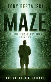 Maze: The Hunt for Freddy Bills: A Science Fiction Thriller (1)