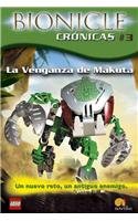 La venganza de Makuta/ Makuta's Revenge (Bionicle Cronicas/ Bionicle Chronicles) (Spanish Edition)