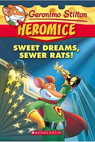 Geronimo Stilton - Heromice#10 Sweet Dreams, Sewer Rats! [Paperback] GERONIMO STILTON