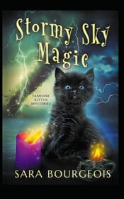 Stormy Sky Magic (Familiar Kitten Mysteries)